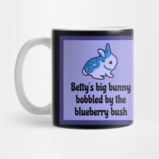 Funny Bunny Tongue Twister - Bettys Big Bunny Bobbled by the Blueberry Bush Mug